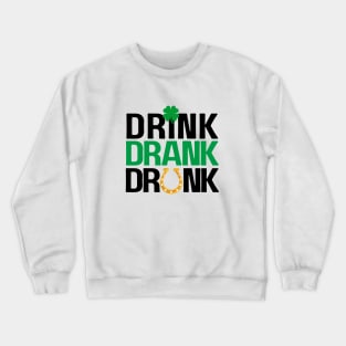 Drink Drank Drunk 1 Crewneck Sweatshirt